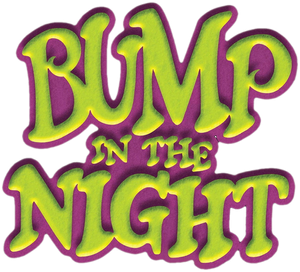 Bump in the Night