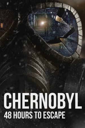 Chernobyl: 48 Hours To Escape