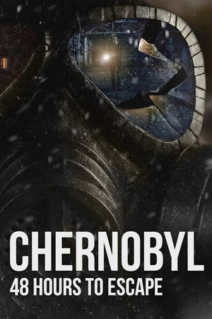 Chernobyl: 48 Hours To Escape (2026)