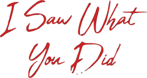 I Saw What You Did