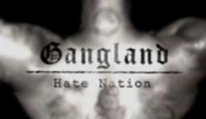 Gangland Hate Nation