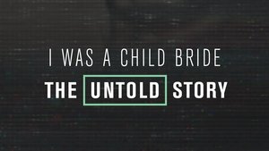 The Untold Story I Was a Child Bride