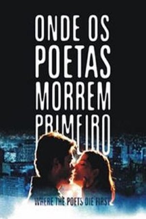 Onde os Poetas Morrem Primeiro poster