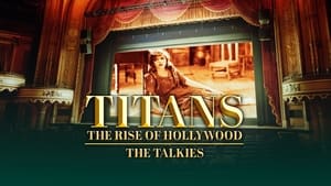 Titans: The Rise of Hollywood The Talkies