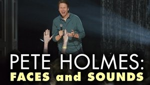 Pete Holmes: Faces and Sounds 2016