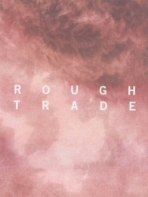 Rough Trade film complet
