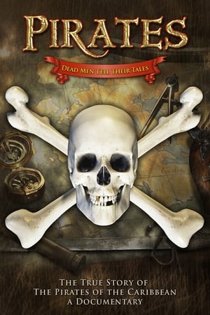 Poster Pirates: Dead Men Tell Their Tales - The True Story of the Pirates of the Caribbean, A Documentary (2006)