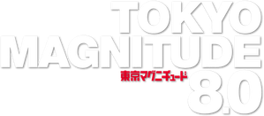 Tokyo Magnitude 8.0