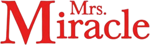 Mrs. Miracle