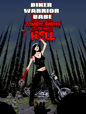 Poster The Biker Warrior Babe vs. The Zombie Babies From Hell (2014)