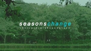 Seasons Change เพราะอากาศเปลี่ยนแปลงบ่อย