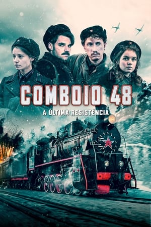 Comboio 48: A Última Resistência - Poster