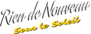 Rien de Nouveau sous le Soleil