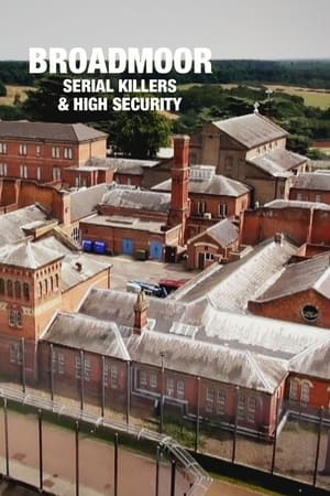 Poster Broadmoor: Serial Killers & High Security (2021)