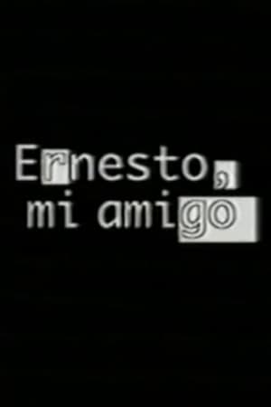 Ernesto, mi amigo