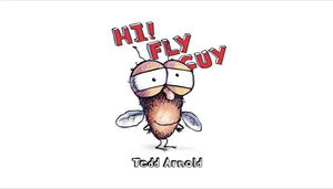 Hi Fly Guy still
