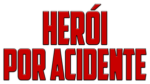 Herói por Acidente