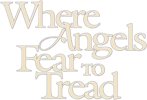 Where Angels Fear to Tread