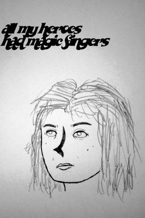 All My Heroes Had Magic Fingers (2026)