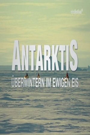 Antarktis Überwintern im ewigen Eis
