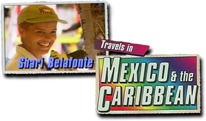 Shari Belafonte Travels in Mexico & the Caribbean