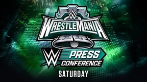 WrestleMania XL Saturday Post-Show Press Conference