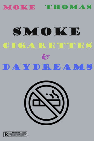 Smoke, Cigarettes, and Daydreams