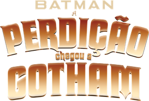 Batman: A Perdição Chegou a Gotham