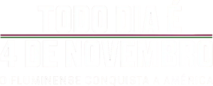 Todo Dia é 4 de Novembro: O Fluminense Conquista a América
