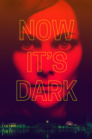 Poster Now It's Dark 2018