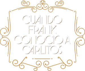 Cuando Frank conoció a Carlitos