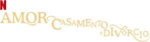 Amor, Casamento e Divórcio