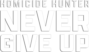 Homicide Hunter: Never Give Up