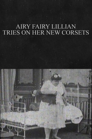 Nonton film Airy Fairy Lillian Tries on Her New Corsets (1905) terbaru sub indo Nonton film Airy Fairy Lillian Tries on Her New Corsets (1905) terbaru sub indo
