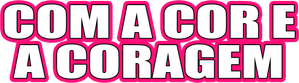 Com a Cor e a Coragem — Logos 2