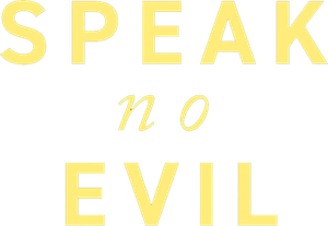 Speak No Evil