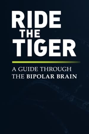 Poster Ride the Tiger: A Guide Through the Bipolar Brain (2016)