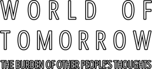 World of Tomorrow Episode Two: The Burden of Other People's Thoughts
