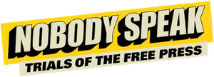 Nobody Speak: Trials of the Free Press
