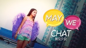 [18+] May We Chat (2013)