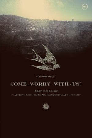 Come Worry with Us! film complet