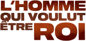 L'homme qui voulut être roi — logo