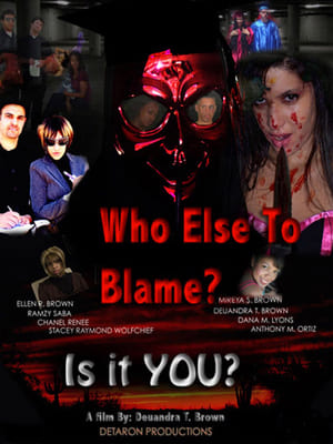 Poster Who Else To Blame? (2011)