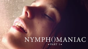 [21+] Nymphomaniac: Vol. I (2013)