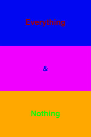 Everything & Nothing