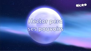 Hector perd ses pouvoirs
