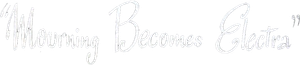 Mourning Becomes Electra — Logos 1