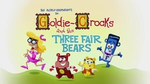 The Fairly OddParents Goldie-Crocks and the Three Fair Bears