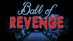 Ball of Revenge