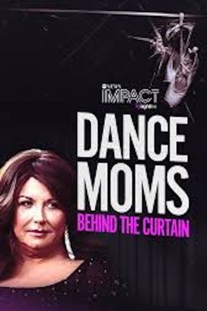 IMPACT x Nightline: DANCE MOMS: Behind the Curtain (1970)